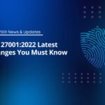 What’s new in ISO 27001:2022 - key changes you need to know