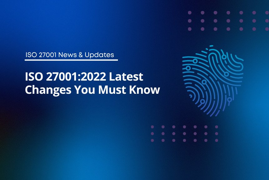 What’s new in ISO 27001:2022 - key changes you need to know